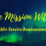 A decorative image with a green and dark blue background of the northern lights, with text in yellow-green script that reads "The Mission Within." Below that, a sans-serif font reads "Public Service Annoucement"