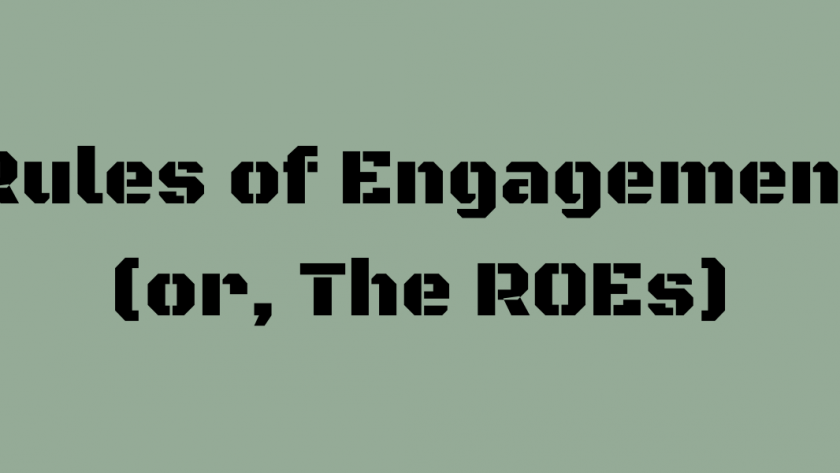 A decorative image with an army green background and stencil font in text that reads "Rules of Engagement or the R.O.E.s." a living post dedicated to the rules of this blog.