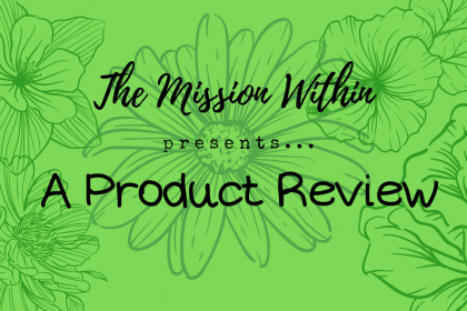 A decorative placeholder image with a bright green background, and dark green sketch renderings of flowers. Text reads The Mission Within Presents: A Product Review