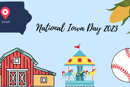 A decorative image that reads "National Iowa Day 2023" w/ a light blue background. In the upper left hand corner is a sketch rendering of the state of Iowa. In the upper right hand corner is a sketch rendering of two ears of corn on the cob. In the bottom left hand corner is a sketch rendering of a large red barn to represent the farmland in Iowa. In the middle on the bottom is a sketch rendering of a carousel, to represent the carousel at Union Park and at Adventureland, two famous carousels in Iowa. In the bottom right-hand corner is a sketch rendering of a baseball, to represent the Iowa Cubs, a AAA-minor league affiliate of the Chicago Cubs.