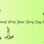 A decorative image with a yellow to green gradient background, with sketch renderings of an open book in the upper left hand corner, a candle on a candlestick holder with an open journal and a quill pen in the bottom left hand corner, a journal with a tab closure in the upper right hand corner, and a hand holding a quill pen in the bottom right hand corner. Text reads National Write Your Story Day 2023.