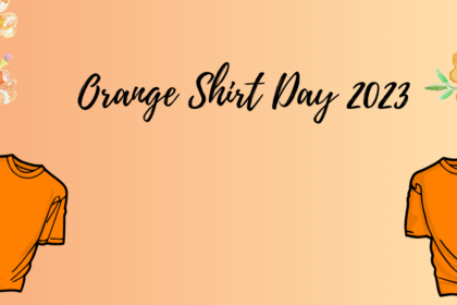 A decorative image with an orange gradient background from dark to light orange that reads "Orange Shirt Day 2023". Sketch renderings of bright orange t-shirts are in the bottom left and right-hand corners, and light orange flowers are in the upper left and right-hand corners.